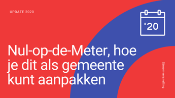 Download - Nul op de Meter, hoe je dit als gemeente kunt aanpakken 2020